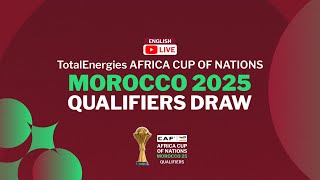 TotalEnergies AFCON 2025 Qualifiers Draw English [upl. by Notsuh]