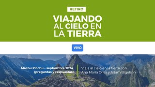 Vivo Retiro quotViajando al Cielo en la Tierraquot Cuzco  Machu Picchu  Septiembre 2024 [upl. by Wenda580]