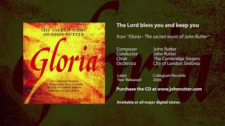 The Lord bless you and keep you  John Rutter Cambridge Singers City of London Sinfonia [upl. by Ellerad]