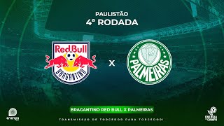 RED BULL BRAGANTINO X PALMEIRAS  31012024  PAULISTÃO  AO VIVO [upl. by Orecul21]