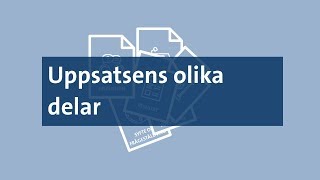 Uppsatsens olika delar  hur de hänger ihop och vad de innehåller [upl. by Eceirtal]