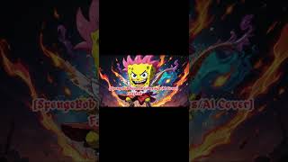 SpongeBob singsAI Cover Fairy tail Opening 16 BACKON  STRIKE BACK [upl. by Florina612]