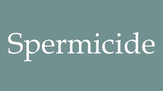 How to Pronounce Spermicide Correctly in French [upl. by Annice]