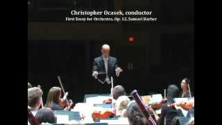 First Essay for Orchestra Op 12 Samuel Barber  Christopher Ocasek conductor [upl. by Hirza]