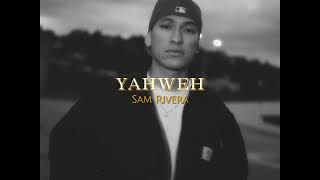 Sam Rivera  YAHWEH Lyrics  Extended [upl. by Jarlen]