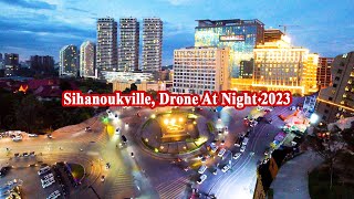 Sihanoukville Cambodia drone footage at night view 2023 [upl. by Mac]