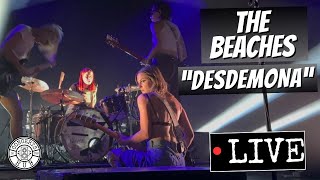 The Beaches quotDesdemonaquot LIVE [upl. by Repooc]