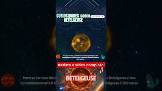 Curiosidades sobre a estrela Betelgeuse Parte 6 estrela nasa spacex betelgeuse estrelas plane [upl. by Anauqes]