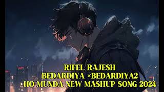 BEDARDIYA × BEDARDIYA2 HO MUNDA MASHUP SONG 2024 PURTY STARRIFEL RAKESH [upl. by Oknuj]