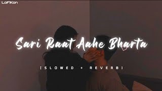 Saari raat aahe bharta  slow reverb [upl. by Onairot]