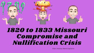 1820 to 1833 Missouri Compromise and Nullification Crisis [upl. by Assirat]