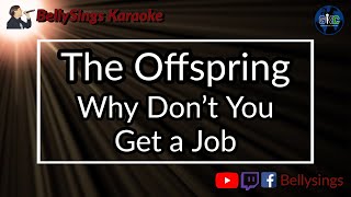 The Offspring  Why Dont You Get A Job Karaoke [upl. by Pulling68]