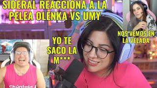 SIDERAL reacciona a la pelea OLENKA vs UMY [upl. by Natty]