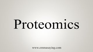 How To Say Proteomics [upl. by Annaynek]