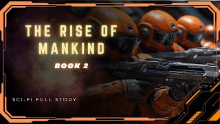 Science Fiction Audiobooks  The Rise of Mankind Series BOOK 2  FULL AUDIOBOOK [upl. by Caraviello475]