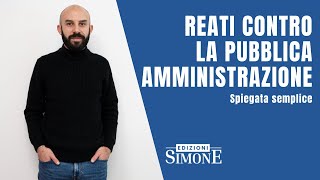 Diritto Penale spiegato semplice Reati contro la pubblica amministrazione [upl. by Shem]