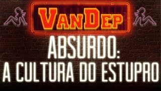 Absurdo A Cultura do Estupro [upl. by Korella]