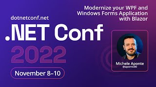 Modernize your WPF and Windows Forms application with Blazor  NET Conf 2022 [upl. by Betthezul]