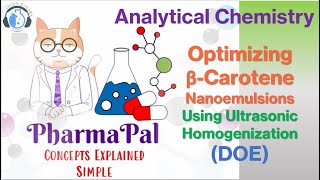 Optimizing βCarotene Nanoemulsions Using Ultrasonic Homogenization DOE ⚕️🧬👩‍🔬🌿🥕 [upl. by Aihsein]