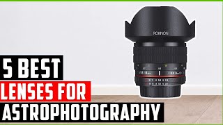 ✅Best Lenses For Astrophotography In 2023  Top 5 Lenses Review And Buying Guide [upl. by Kalvn]