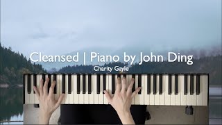 Cleansed  Charity Gayle  Piano By John Ding [upl. by Rahal]