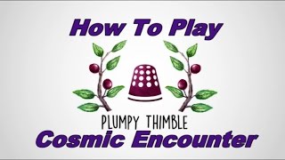 How to Play Cosmic Encounter [upl. by Eiralc590]