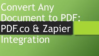 How to Convert Any Document to PDF using PDFco and Zapier [upl. by Nnaacissej508]