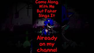 Come Along With Me But Faker Sings It FNF COVER fnf fridaynightfunkin sonic shorts [upl. by Sumahs380]