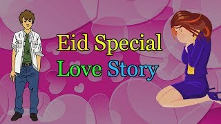 Eid Special  Love Story  2017  Girlfriend  Boyfriend  Song  Drama  Eid Mubarak [upl. by Granniah533]