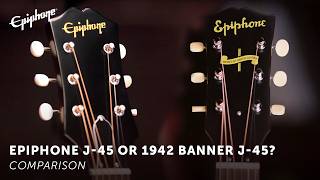 Compared Epiphone Inspired By Gibson Custom 1942 Banner J45 OR Epiphone J45 [upl. by Geordie]