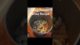 Spicy Paneer Korma Recipe shortsfeed youtubeshorts newrecipe [upl. by Eadwine]