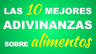 Las 10 mejores ADIVINANZAS de Alimentos [upl. by Anelegna]