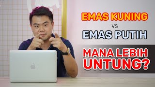 UNTUNG MANA BELI PERHiASAN EMAS KUNING ATAU EMAS PUTIH [upl. by Aleyak]