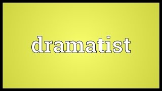 Dramatist Meaning [upl. by Files143]