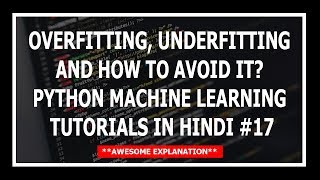 OverFitting And UnderFitting In Models Explained  Machine Learning Tutorials Using Python In Hindi [upl. by Atlee790]