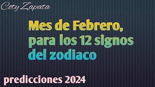 PREDICCIONES 2024 Mes de Febrero Signo por signo De Aries a Piscis [upl. by Girardo]