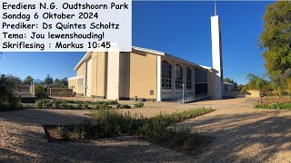 6 Oktober 2024NG Kerk Oudtshoorn ParkPredikerDs Quintes ScholtzTema Jou lewenshouding [upl. by Sanjay200]