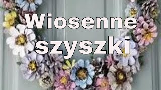 CIEKAWE WIOSENNE DEKORACJE I OZDOBY Z SZYSZEK [upl. by Petie]