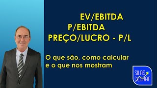 EVEBITDA E PREÇOLUCRO Como calcular e como interpretar PROF SILAS DEGRAF [upl. by Elleahcim]