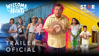 Welcome al Norte  Tráiler Oficial  Star Distribution [upl. by Ackerley]