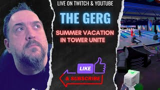 LIVE  Summer Vacation in Tower Unite  As Seen On Youtube [upl. by Philipp874]