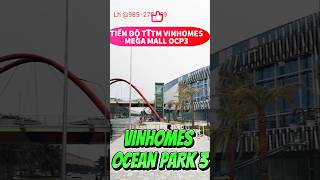 Tiến Độ Ngày 1112 Vincom Mega Mall Vinhomes Ocean Park23 Sắp Khai Trương shots [upl. by Acebber]