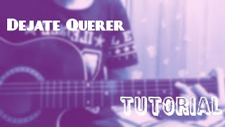 quot Dejate querer quot Sous Sol Tutorial Guitarra [upl. by Nicholas]