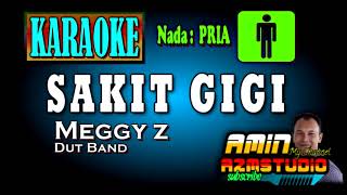 SAKIT GIGI  Meggy Z  KARAOKE Nada PRIA [upl. by Duck]