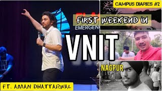 FIRST WEEKEND IN VNIT NAGPUR AmanDhattarwal IN VNITCAMPUS DIARIES 2JEE 2023VNIT NAGPUR [upl. by Wharton]