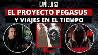 53 Proyecto PEGASUS y viajes en el TIEMPO [upl. by Yatnohs624]