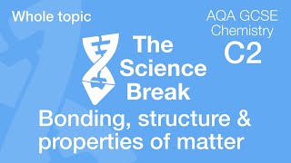 Whole of Unit 2 AQA GCSE Chemistry  Bonding structure and the properties of matter [upl. by Zanlog]