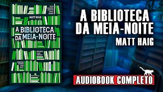 AudioLivro  A Biblioteca da Meia Noite narraçãohumana completo [upl. by Alston]