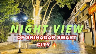 NIGHT VIEW OF SRINAGAR SMART CITY PROJECT🔥 SHAHID IRSHAD VLOGS [upl. by Nomead]