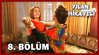 Yılan Hikayesi 8 Bölüm  FULL BÖLÜM [upl. by Hank]